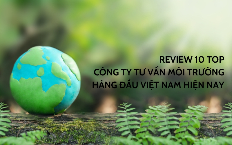 top công ty tư vấn môi trường