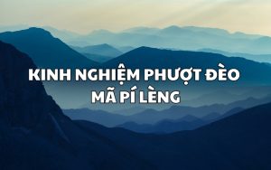 kinh nghiệm phượt đèo mã pí lèng