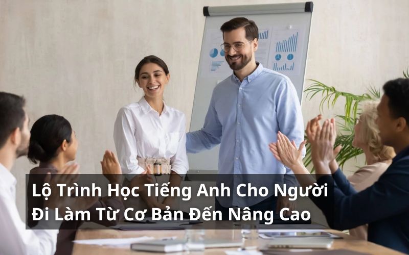 lộ trình học tiếng anh cho người đi làm