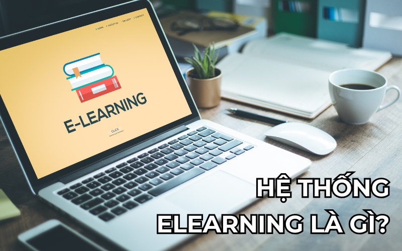 hệ thống elearning là gì