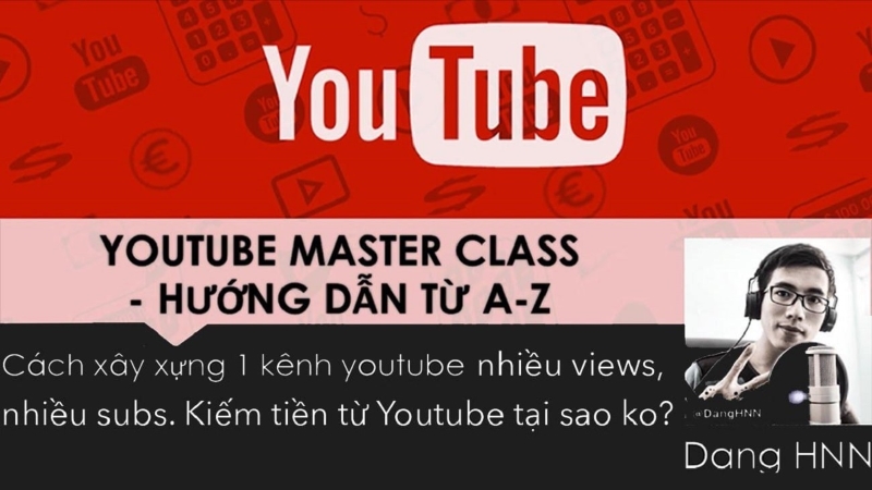 khóa học YouTube MasterClass từ A-Z của Đặng HNN